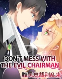 Don’t Mess with the Evil Chairman