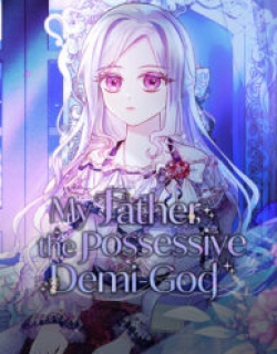 My Father, the Possessive Demi-God