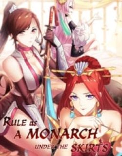 Rule As A Monarch Under The Skirts
