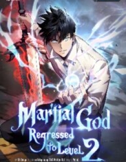 Martial God Regressed to Level 2