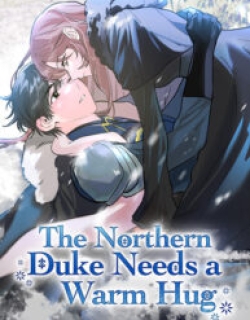 The Northern Duke Needs a Warm Hug