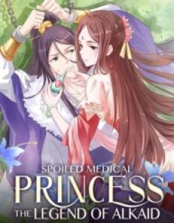 Spoiled Medical Princess: The Legend of Alkaid