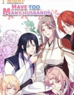I Might Have Too Many Husbands