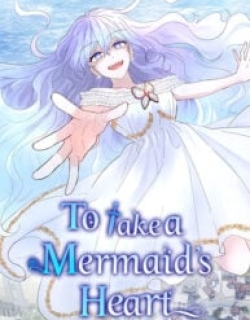 To Take a Mermaid’s Heart