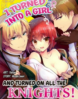 I Turned Into A Girl And Turned On All The Knights!~I Need To Have Sex To Turn Back