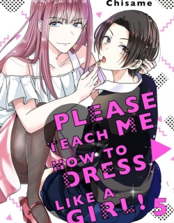 Please Teach Me How to Dress Like a Girl!