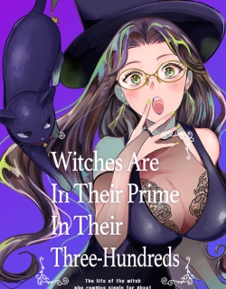 Witches Are In Their Prime In Their Three-Hundreds