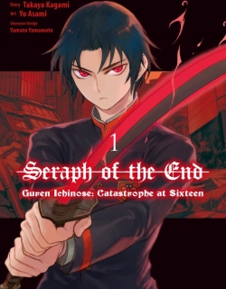 Seraph of the End: Guren Ichinose: Catastrophe at Sixteen
