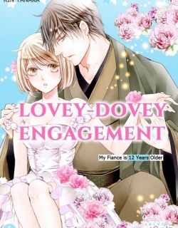 Lovey-Dovey Engagement - My Fiance is 12 Years Older