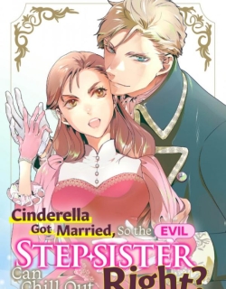 Cinderella Got Married, So the Evil Stepsister Can Chill Out...Right?