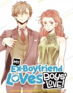 My Ex-Boyfriend Loves Boys' Love!