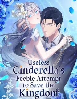 Useless Cinderella's Feeble Attempt to Save the Kingdom