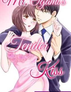 Mr. Ogami's Tender Kiss: The Secret Side of my Strict Boss