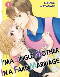 Single Mother no Koi wa Gisou Kekkon Kara Hajimaru