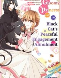 Gloomy Princess and the Black Cat's Peaceful Engagement Annulment