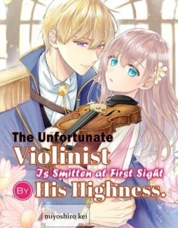 The Unfortunate Violinist Is Smitten at First Sight Sight by His Highness