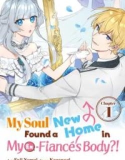 My Soul Found a New Home in My Ex-Fiance's Body?!